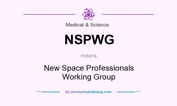 What does NSPWG mean? It stands for New Space Professionals Working Group