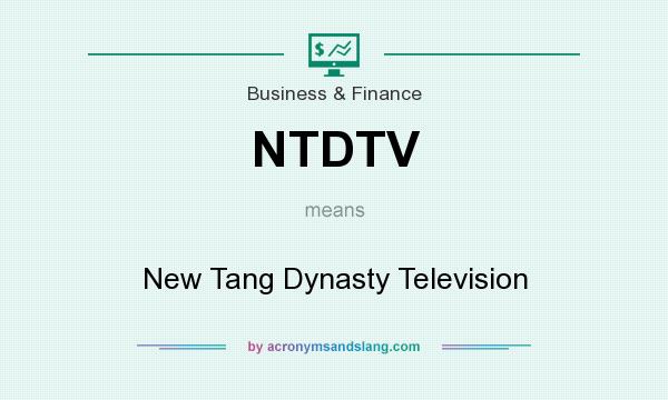 What does NTDTV mean? It stands for New Tang Dynasty Television