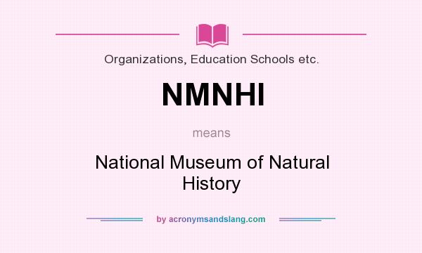 What does NMNHI mean? It stands for National Museum of Natural History