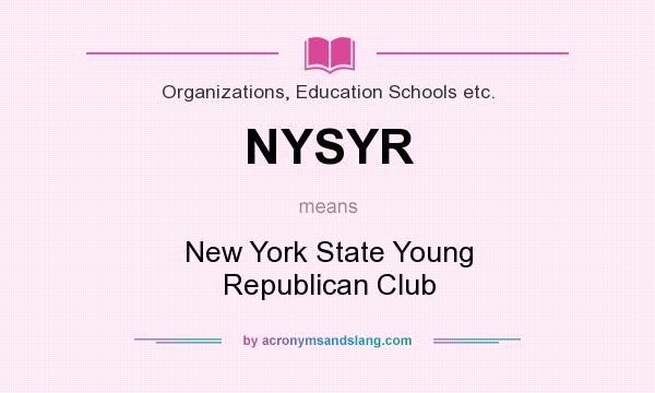 What does NYSYR mean? It stands for New York State Young Republican Club