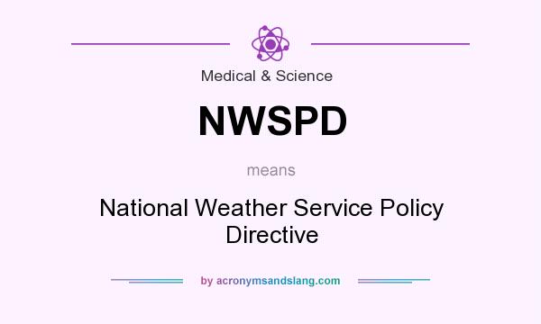 What does NWSPD mean? It stands for National Weather Service Policy Directive