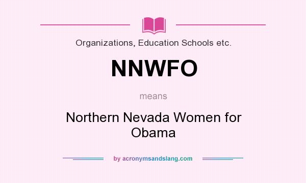 What does NNWFO mean? It stands for Northern Nevada Women for Obama