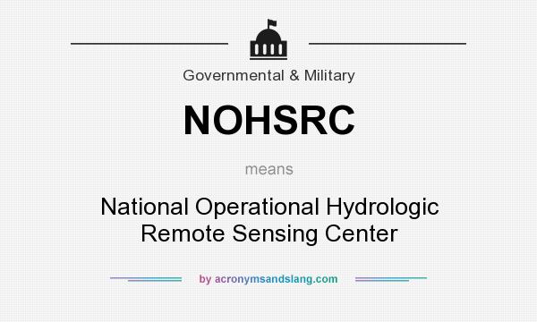 What does NOHSRC mean? It stands for National Operational Hydrologic Remote Sensing Center