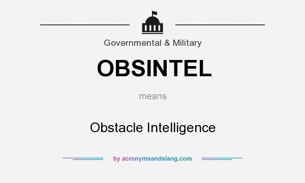 What does OBSINTEL mean? It stands for Obstacle Intelligence