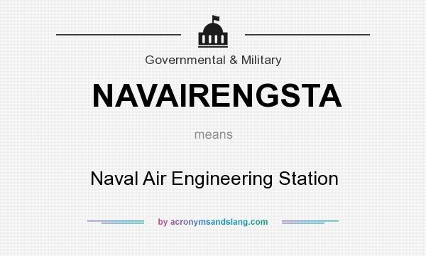 What does NAVAIRENGSTA mean? It stands for Naval Air Engineering Station