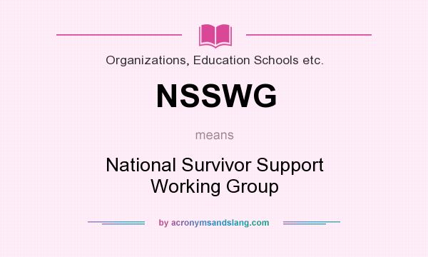What does NSSWG mean? It stands for National Survivor Support Working Group