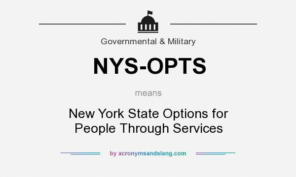 What does NYS-OPTS mean? It stands for New York State Options for People Through Services