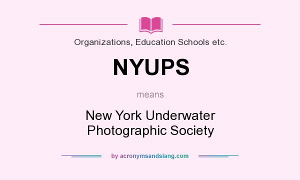 What does NYUPS mean? It stands for New York Underwater Photographic Society