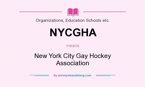 What does NYCGHA mean? It stands for New York City Gay Hockey Association