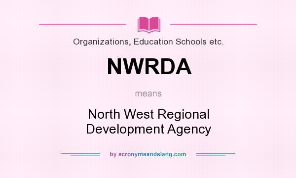 What does NWRDA mean? It stands for North West Regional Development Agency