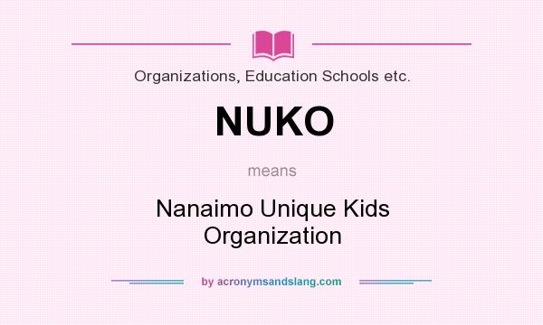 What does NUKO mean? It stands for Nanaimo Unique Kids Organization