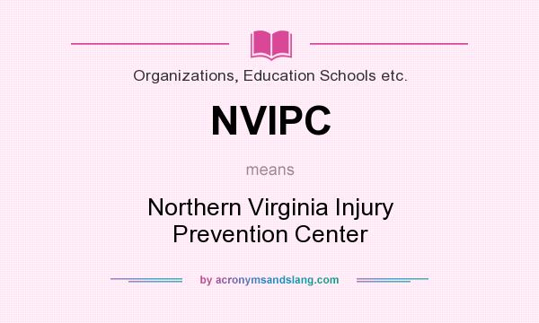 What does NVIPC mean? It stands for Northern Virginia Injury Prevention Center