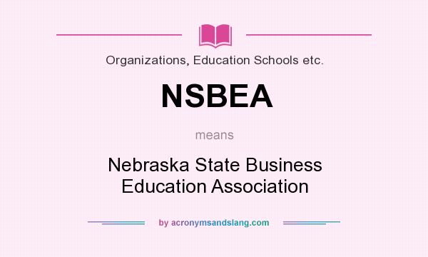 What does NSBEA mean? It stands for Nebraska State Business Education Association