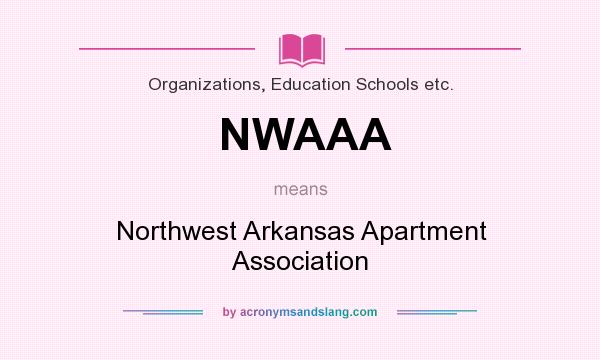 What does NWAAA mean? It stands for Northwest Arkansas Apartment Association