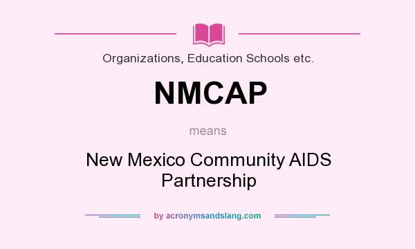 What does NMCAP mean? It stands for New Mexico Community AIDS Partnership