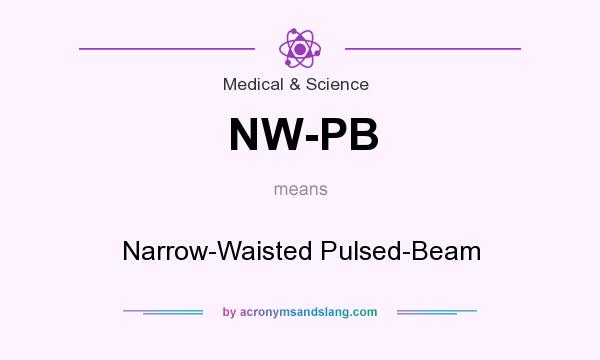 What does NW-PB mean? It stands for Narrow-Waisted Pulsed-Beam