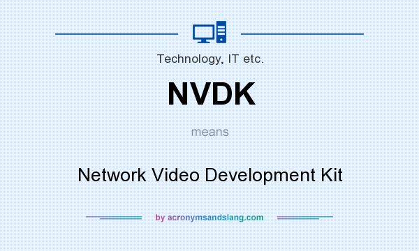 What does NVDK mean? It stands for Network Video Development Kit