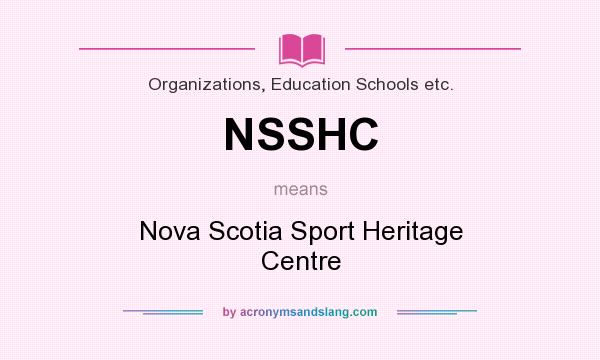 What does NSSHC mean? It stands for Nova Scotia Sport Heritage Centre