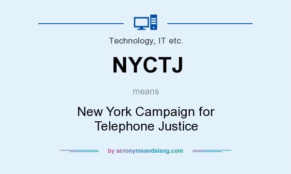 What does NYCTJ mean? It stands for New York Campaign for Telephone Justice