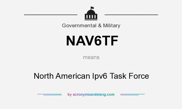 What does NAV6TF mean? It stands for North American Ipv6 Task Force