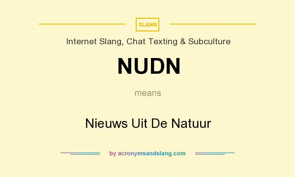 What does NUDN mean? It stands for Nieuws Uit De Natuur