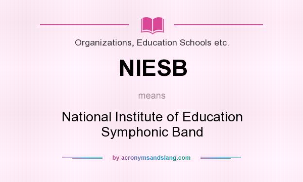 What does NIESB mean? It stands for National Institute of Education Symphonic Band