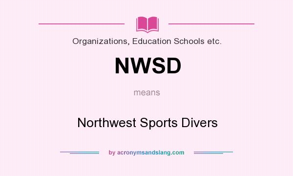 What does NWSD mean? It stands for Northwest Sports Divers