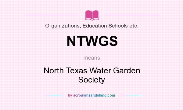 What does NTWGS mean? It stands for North Texas Water Garden Society
