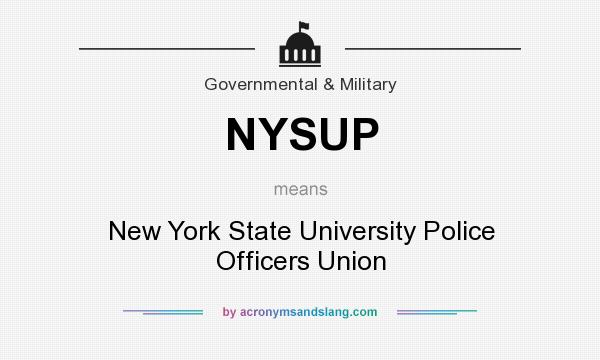 What does NYSUP mean? It stands for New York State University Police Officers Union