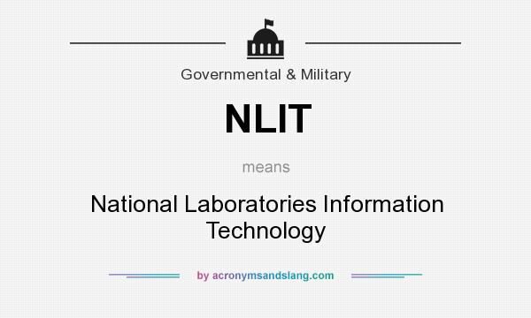 What does NLIT mean? It stands for National Laboratories Information Technology