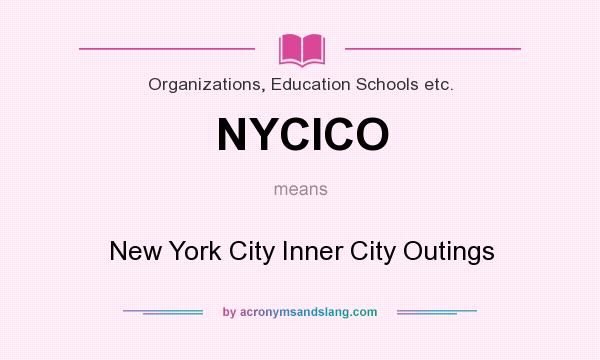 What does NYCICO mean? It stands for New York City Inner City Outings