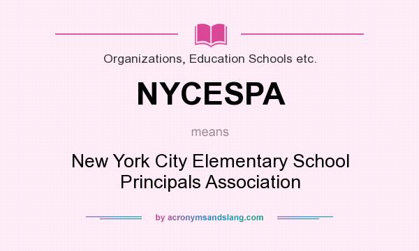 What does NYCESPA mean? It stands for New York City Elementary School Principals Association