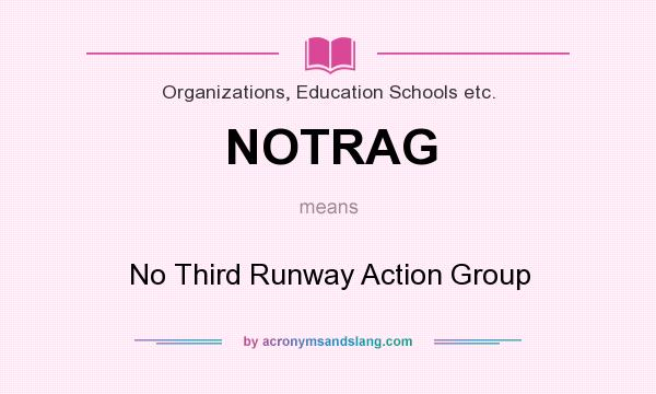 What does NOTRAG mean? It stands for No Third Runway Action Group