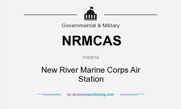What does NRMCAS mean? It stands for New River Marine Corps Air Station