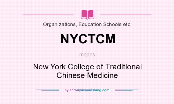 What does NYCTCM mean? It stands for New York College of Traditional Chinese Medicine