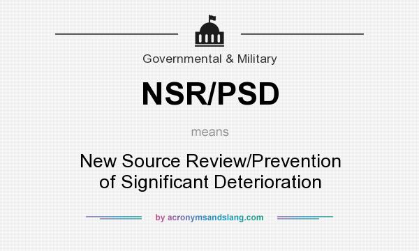 What does NSR/PSD mean? It stands for New Source Review/Prevention of Significant Deterioration