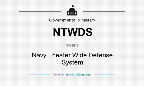 What does NTWDS mean? It stands for Navy Theater Wide Defense System