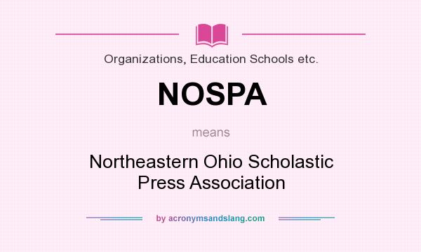 What does NOSPA mean? It stands for Northeastern Ohio Scholastic Press Association