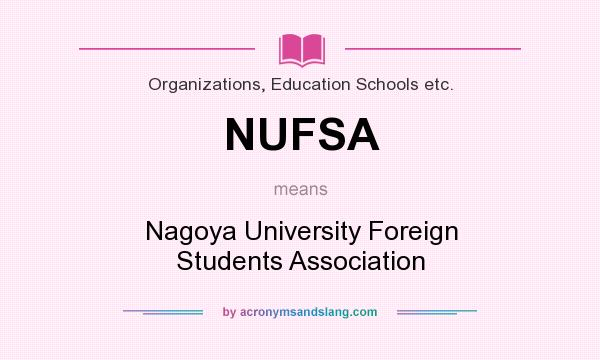 What does NUFSA mean? It stands for Nagoya University Foreign Students Association