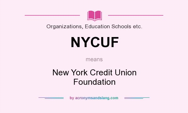 What does NYCUF mean? It stands for New York Credit Union Foundation