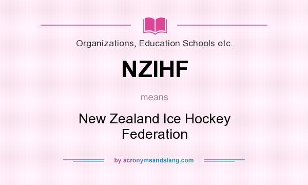 What does NZIHF mean? It stands for New Zealand Ice Hockey Federation