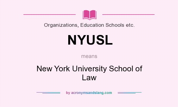 What does NYUSL mean? It stands for New York University School of Law