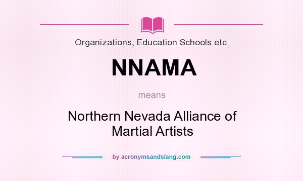 What does NNAMA mean? It stands for Northern Nevada Alliance of Martial Artists