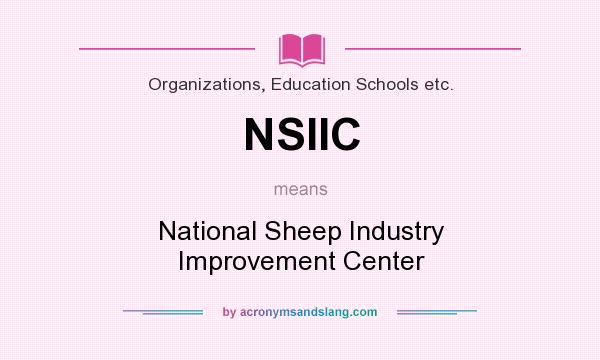 What does NSIIC mean? It stands for National Sheep Industry Improvement Center