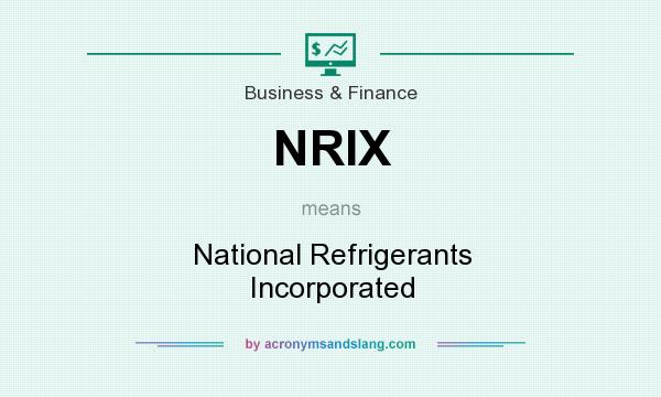 What does NRIX mean? It stands for National Refrigerants Incorporated