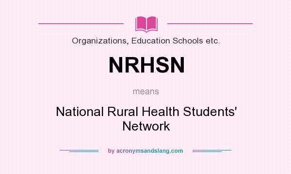 What does NRHSN mean? It stands for National Rural Health Students` Network
