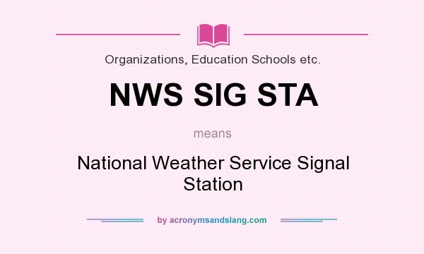 What does NWS SIG STA mean? It stands for National Weather Service Signal Station