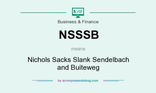 What does NSSSB mean? It stands for Nichols Sacks Slank Sendelbach and Buiteweg