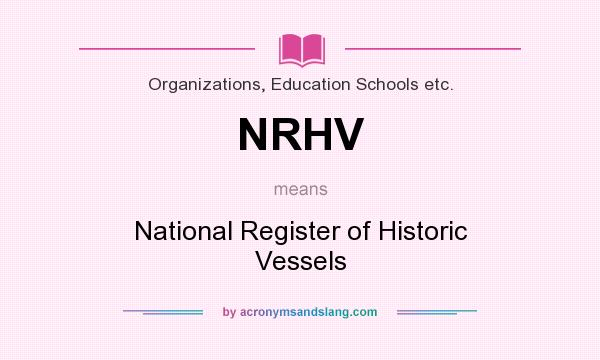 What does NRHV mean? It stands for National Register of Historic Vessels