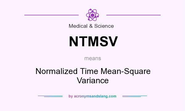 What does NTMSV mean? It stands for Normalized Time Mean-Square Variance